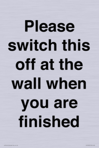Please switch this off at the wall when you are finished